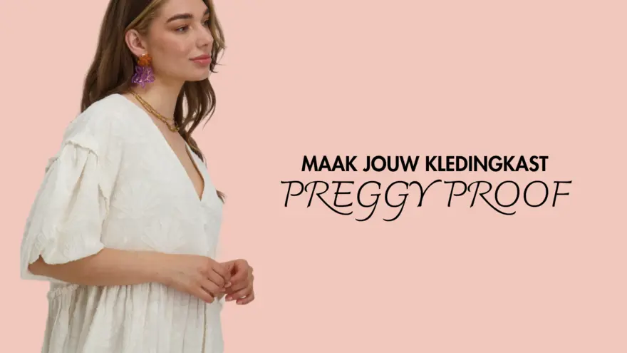 Maak jouw kledingkast preggy proof!